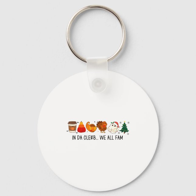 In Da Clerb We All Fam Funny Christmas Thanksgivin Key Ring (Front)