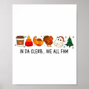 In Da Clerb We All Fam Funny Christmas Thanksgivin Poster