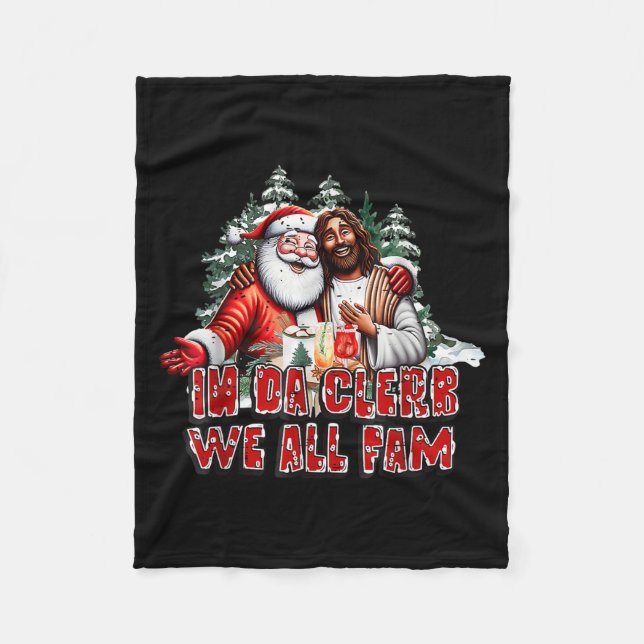 In Da Clerb We All Fam Jesus Santa Funny Christmas Fleece Blanket (Front)