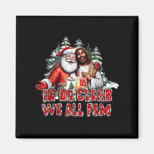 In Da Clerb We All Fam Jesus Santa Funny Christmas Magnet