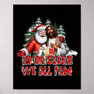 In Da Clerb We All Fam Jesus Santa Funny Christmas Poster