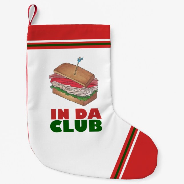 In Da Club Funny Foodie Deli Turkey Sandwich Small Christmas Stocking (Front)