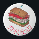 In Da Club Turkey Club Sandwich Funny Foodie Diner 10 Cm Round Badge<br><div class="desc">Features an original illustration of a turkey club sandwich,  with IN DA CLUB in a fun font. Great for your favourite foodie.

Don't see what you're looking for? Need help with customisation? Click "rebeccaheartsny" (upper right corner) then "contact this designer" to have something created just for you!</div>