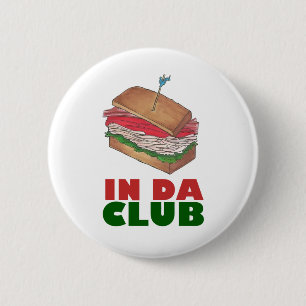 In Da Club Turkey Club Sandwich Funny Foodie Diner 6 Cm Round Badge