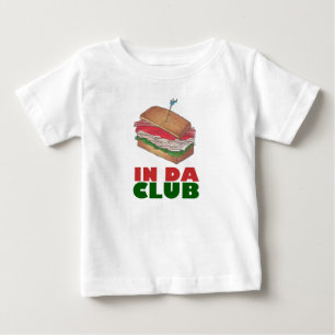 In Da Club Turkey Club Sandwich Funny Foodie Diner Baby T-Shirt