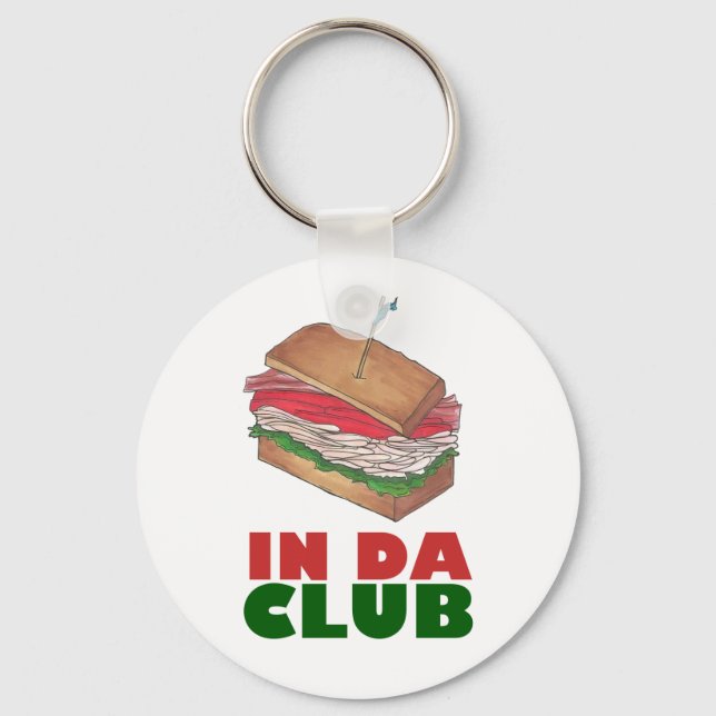 In Da Club Turkey Club Sandwich Funny Foodie Diner Key Ring (Front)