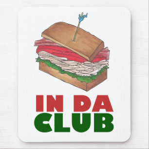 In Da Club Turkey Club Sandwich Funny Foodie Diner Mouse Mat