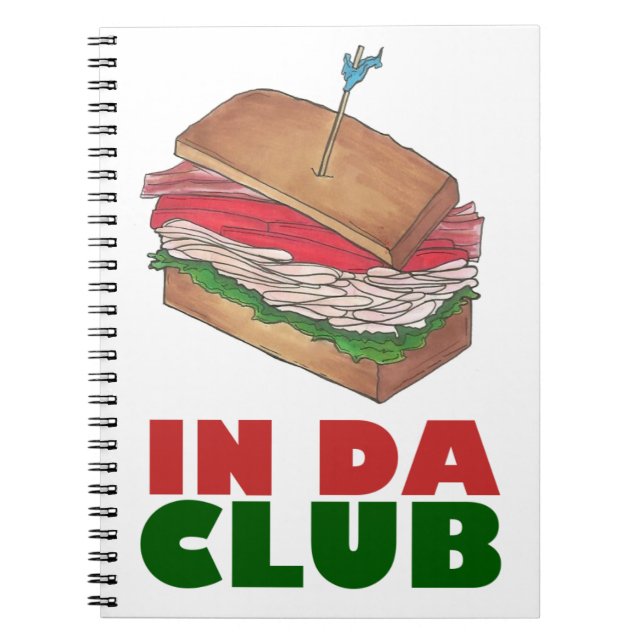 In Da Club Turkey Club Sandwich Funny Foodie Diner Notebook (Front)