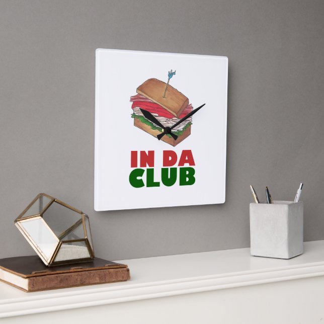 In Da Club Turkey Club Sandwich Funny Foodie Diner Square Wall Clock (Office)