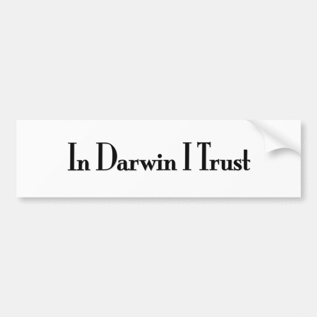 In Darwin I Trust Bumper Sticker (Front)