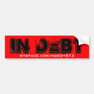 IN DEBT, myspace.com/indebt613 bumper sticker