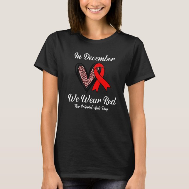 In December We Wear Red For World Aids Day Awarene T-Shirt (Front)