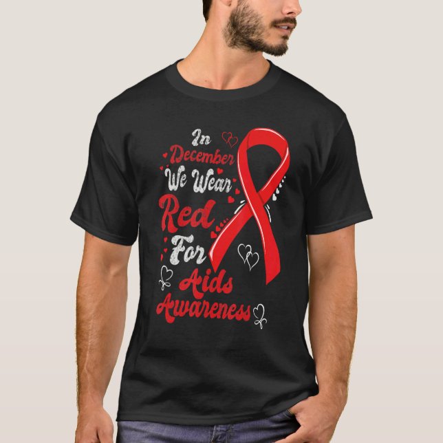 In December We Wear Red Hearts Aids Awareness ribb T-Shirt (Front)