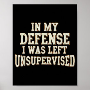 In Defence Was Left Unsupervised Funny Sarcastic Poster