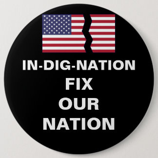 IN-DIG-NATION FIX OUR NATION 6 CM ROUND BADGE