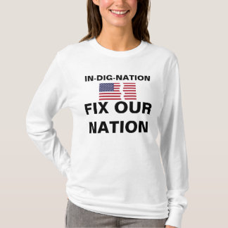 IN-DIG-NATION FIX OUR NATION T-Shirt
