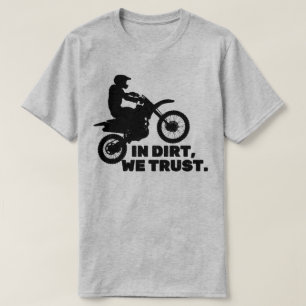 In Dirt We Trust Dirt Bike Lover T-Shirt