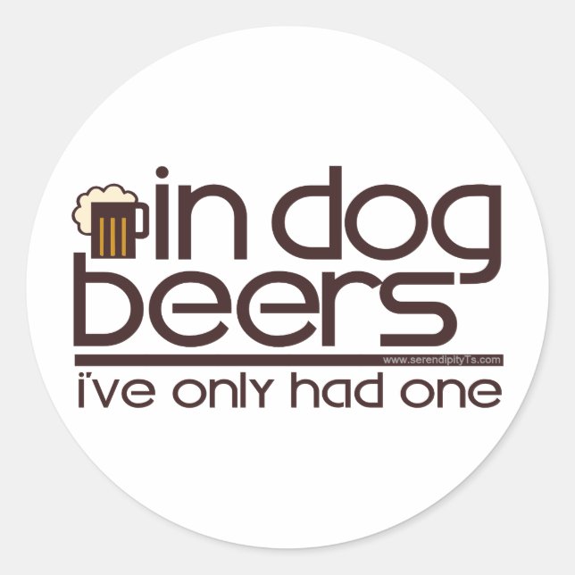 In Dog Beers.... Classic Round Sticker (Front)