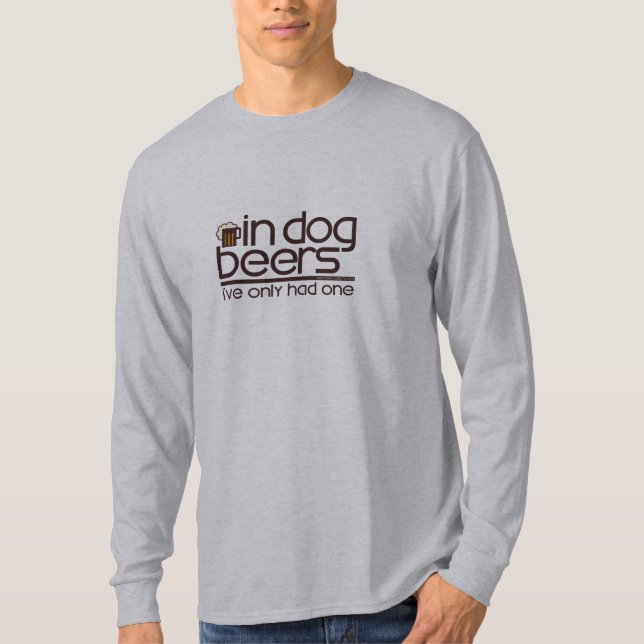 In Dog Beers.... T-Shirt (Front)