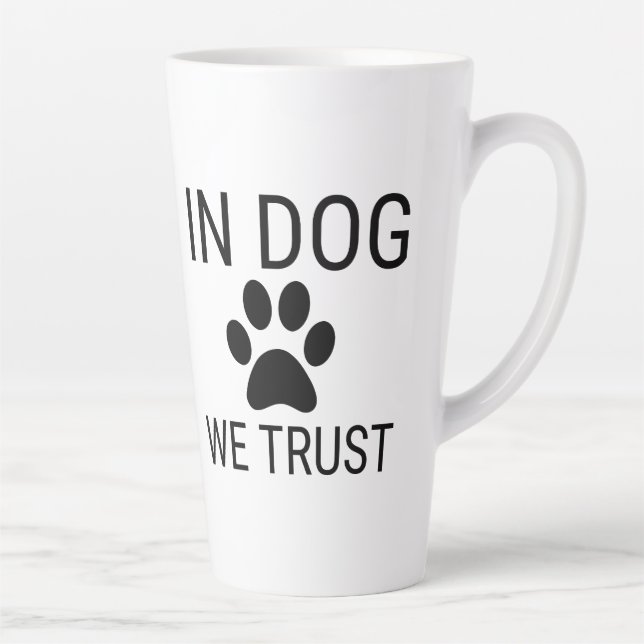 In Dog We Trust Latte Mug (Right)