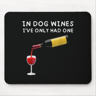 In Dog Wines I've Only Had One Funny Wine Lover  Mouse Mat