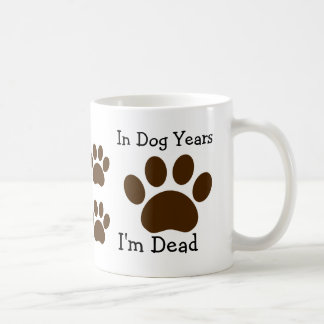 In Dog Years I'm Dead Mug Brown