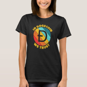 In Dogecoin We Trust Meme Cryptocurrency Distresse T-Shirt