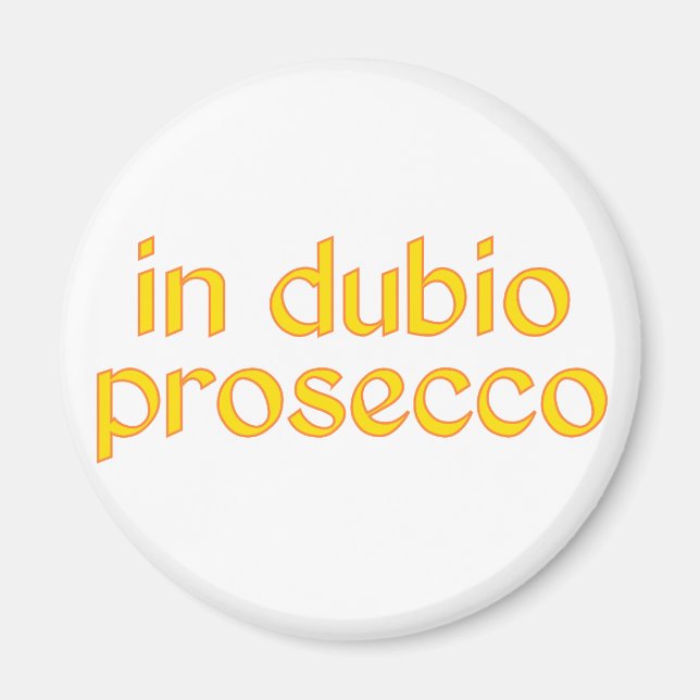 in Dubio prosecco Magnet (Front)