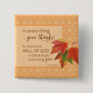 In Every Thing Give Thanks - 1 Thes. 5:18 15 Cm Square Badge