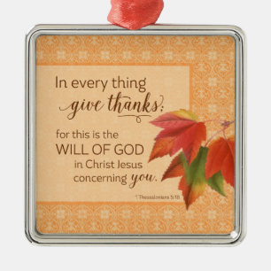 In Every Thing Give Thanks - 1 Thes. 5:18 Metal Tree Decoration