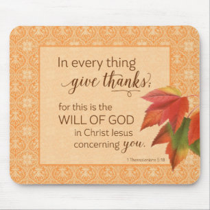 In Every Thing Give Thanks - 1 Thes. 5:18 Mouse Mat
