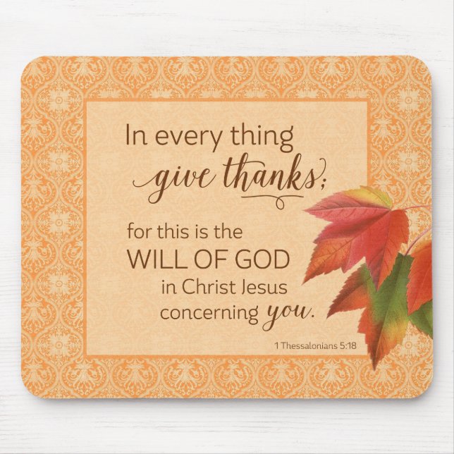 In Every Thing Give Thanks - 1 Thes. 5:18 Mouse Mat (Front)