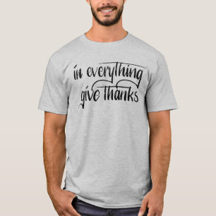 In Everything Give Thanks Hand Lettered Verse T-Shirt