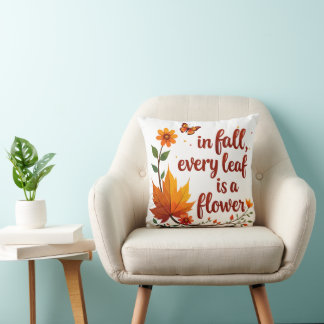 "In Fall, Every Leaf is a Flower" Cushion