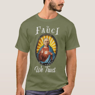 In Fauci We Trust Science Religious Icon Design T-Shirt
