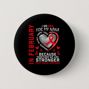 In February I Go Red For My Nana Heart Disease Awa 6 Cm Round Badge