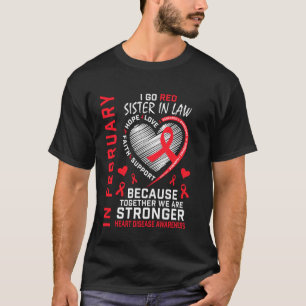 In February I Go Red Sister In Law Heart Disease A T-Shirt