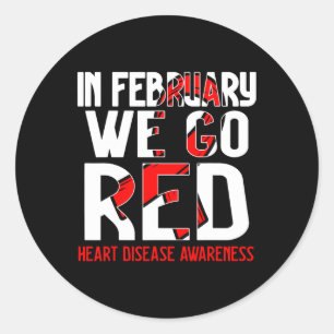 In February We Go Red American Heart Disease Aware Classic Round Sticker