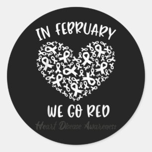 In February We Go Red For Heart Disease Awareness Classic Round Sticker