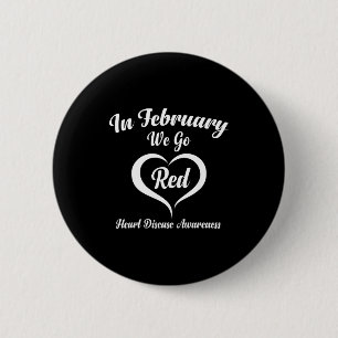 In February We Go Red Heart Disease Awareness _1 6 Cm Round Badge