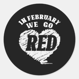 In February We Go Red Heart Disease Awareness Amer Classic Round Sticker