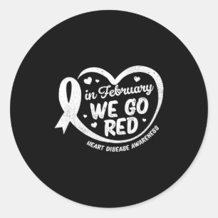 In February We Go Red Heart Disease Awareness Men  Classic Round Sticker
