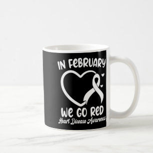 In February We Go Red Heart Disease Awareness Mont Coffee Mug