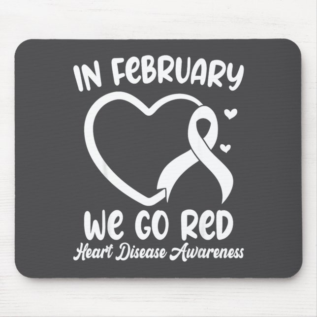 In February We Go Red Heart Disease Awareness Mont Mouse Mat (Front)