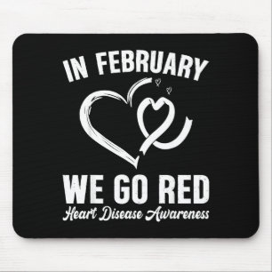 In February We Go Red Heart Disease Awareness Mont Mouse Mat