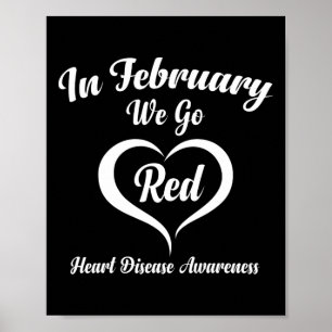 In February We Go Red Heart Disease Awareness  Poster