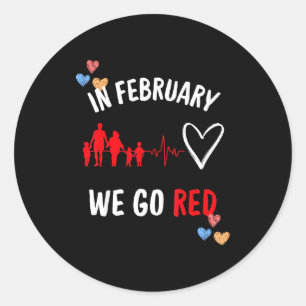 In February We Go Red Hearth Health Month Shirt Classic Round Sticker
