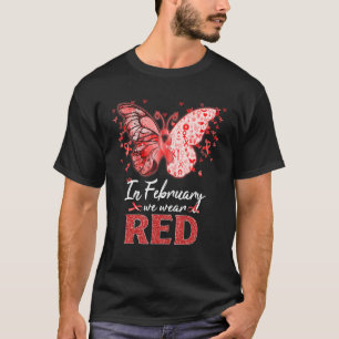 In February We Wear Red Butterfly Heart Disease Aw T-Shirt