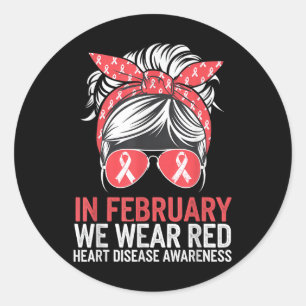 In February We Wear Red For Heart Disease Awarenes Classic Round Sticker