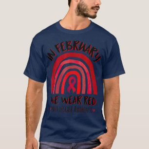 In February We Wear Red Heart Disease Awareness 52 T-Shirt